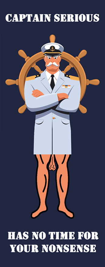 CAPTAIN SERIOUS HAS NO TIME FOR YOUR NONSENSE.png