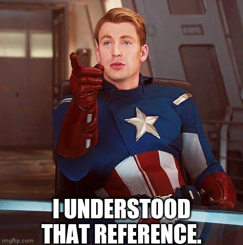 I Understood That Reference.jpg