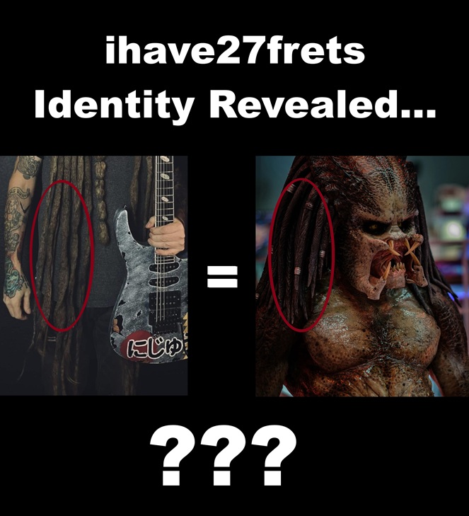 ihave27frets Identity Revealed.jpeg