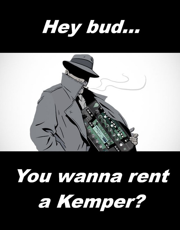 You wanna rent a Kemper.jpg
